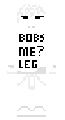 Bobs Me? Leg ( Old 2023 ]