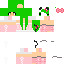Yay me have a green skin skin